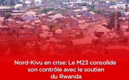 Nord-Kivu en crise : Le M23 consolide son contrôle avec le soutien du Rwanda