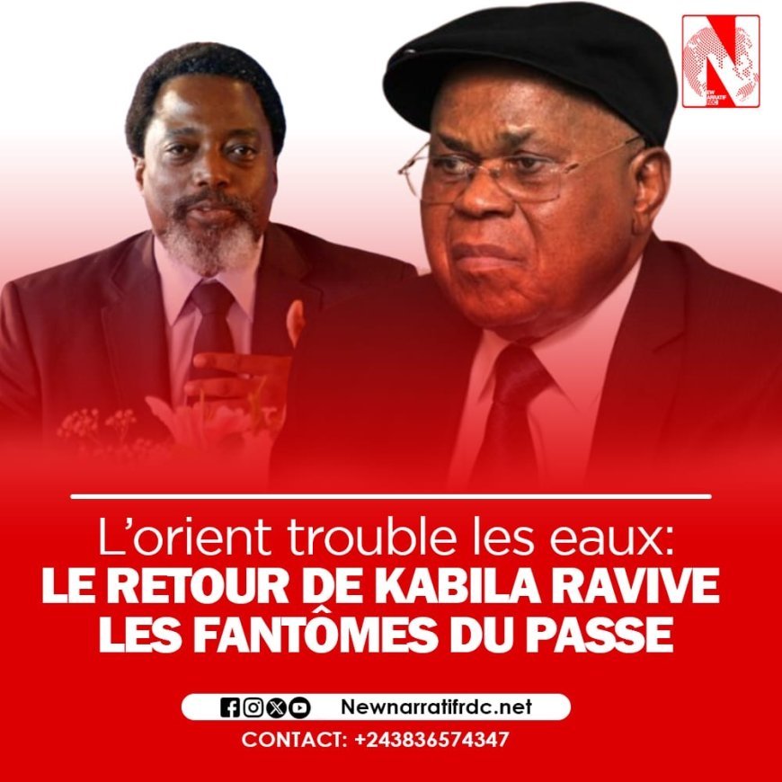 L'Orient trouble les eaux : Le retour de Kabila ravive les fantômes du passé