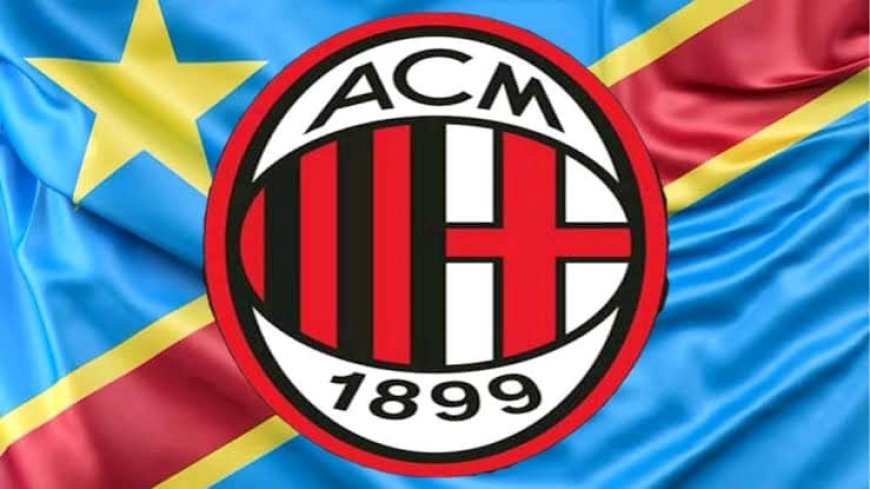 AC Milan mise sur la RDC pour renforcer sa présence africaine et soutenir le tourisme
