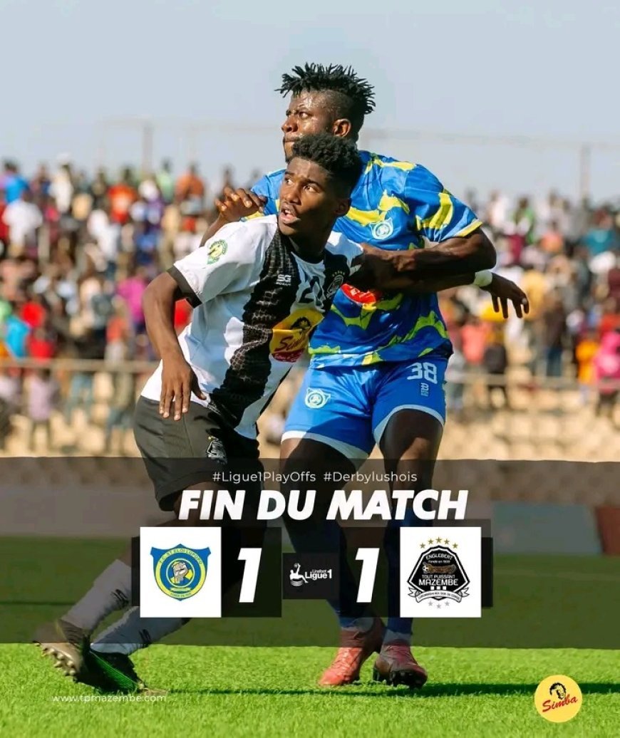 Linafoot D1 : Le derby de Lubumbashi entre Lupopo et Mazembe se solde par un match nul (1-1)