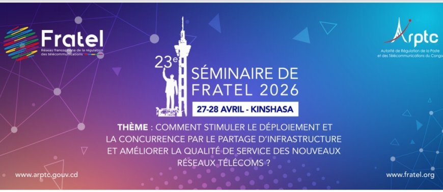 Kinshasa accueillera le 23e séminaire du Réseau francophone de la régulation des télécommunications du 27 au 29 avril