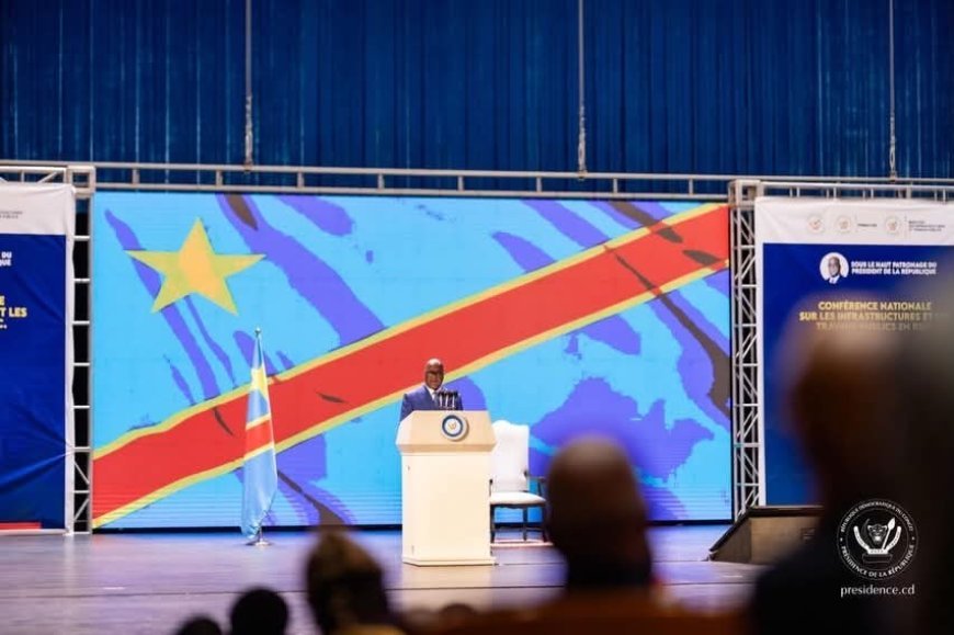 RDC : Félix Tshisekedi impulse une nouvelle vision des infrastructures pour transformer l’économie congolaise