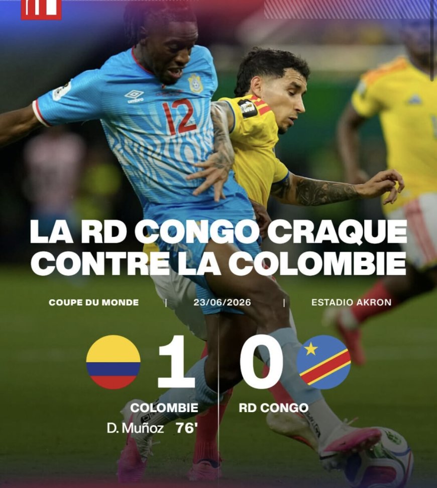 Mondial 2026 : La RDC trébuche face à la Colombie 