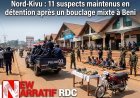 Nord-Kivu : 11 suspects maintenus en détention après un bouclage mixte à Beni